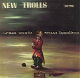 New Trolls - Senza Orario Senza Bandiera