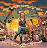 Hurray For The Riff Raff - Small Town Heroes