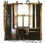 Nada - L' Amore E' Fortissimo E Il Corpo No