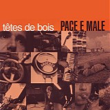 Tetes de bois - Pace E MaleCd2 Autoradio e Autovideo