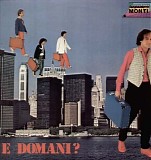 Monti Giangilberto - E Domani?