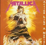 Metallica - Acting Like a Maniac