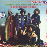 Country Joe And The Fish - I-Feel-Like-I'm-Fixin'-To-Die
