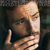 Bruce Springsteen - The Wild, The Innocent &  The E Street Shuffle