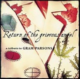 {Various Artists}: Emmylou Harris, David Crosby, Steve Earle, Gillian Welch, Luc - Return Of The Grievous Angel: A Tribute To Gram Parsons