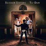 Scissor Sisters - Ta-Dah