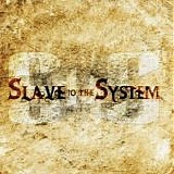 Slave To The System - Slave To The System
