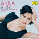 Anna Netrebko [Soprano] , Wiener Philharmoniker [Orchestra] , Gianandrea Noseda  - Opera Arias