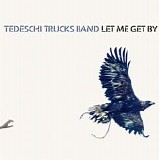 Tedeschi Trucks Band - Let Me Get By