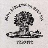 Traffic - John Barleycorn Must Die