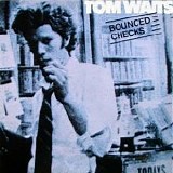 Tom Waits - Bounced Checks