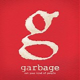 Garbage - Not Your Kind of People (Deluxe Version)