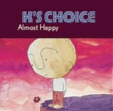 K's Choice - Almost Happy (U.S. Edition)