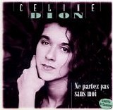 Celine Dion - Ne Partez Pas Sans Moi