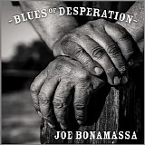 Joe Bonamassa - Blues Of Desperation