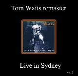 Tom Waits - Remasters Volume 3 - Sydney, Australia