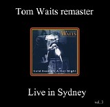 Tom Waits - Remasters Volume 3 - Sydney, Australia