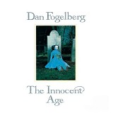 Dan Fogelberg - The Innocent Age