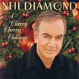 Neil Diamond - A Cherry Cherry Christmas