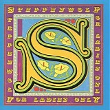 Steppenwolf - For Ladies Only