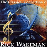 Rick Wakeman - The Classical Connection, Vol. 2