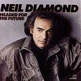 Neil Diamond - Headed For The Future