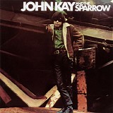 John Kay And The Sparrow - John Kay And The Sparrow