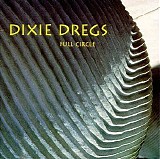 Dixie Dregs - Full Circle