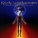 Rick Wakeman - Preludes To A Century