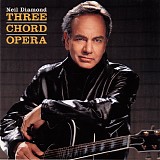 Neil Diamond - Three Chord Opera