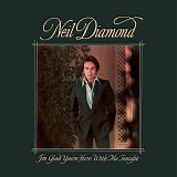 Neil Diamond - I'm Glad You're Here With Me Tonight