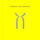 King Crimson - Three Of A Perfect Pair