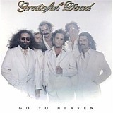 Grateful Dead - Go To Heaven