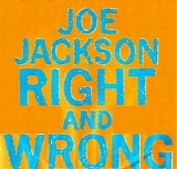 Joe Jackson - Right And Wrong