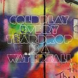 Coldplay - Every Teardrop Is A Waterfall