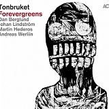 Tonbruket - Forevergreens