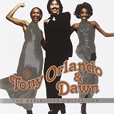 Tony Orlando & Dawn - The Definitive Collection