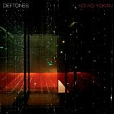 Deftones - Koi No Yokan