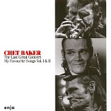 Chet Baker - The Last Great Concert - My Favourite Songs Vol. 1 & 2