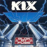 KIX - BLOW MY FUSE