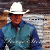 George Strait - Lead On
