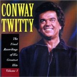 Conway Twitty - The Final Recordings of His Greatest Hits, Vol. 1