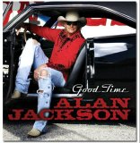 Alan Jackson - Good Time