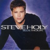 Steve Holy - Blue Moon