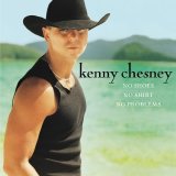 Kenny Chesney - No Shoes, No Shirt, No Problems
