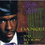 Bobby Brown - Dance Ya Know It