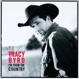 Tracy Byrd - I'm From The Country