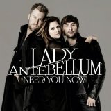 Lady Antebellum - Need You Now