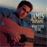 James Bonamy - What I Live To Do