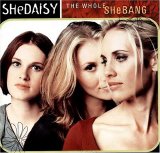 SHeDAISY - The Whole SHeBANG